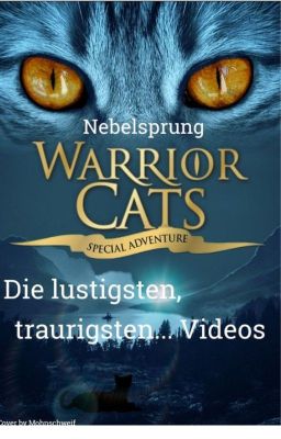 Warrior Cats die traurigsten, lustigsten...Videos