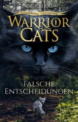 Warrior Cats - Eulenpfotes Geschichte 3 ~Falsche Entscheidungen~