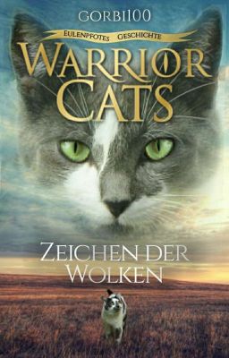 Warrior Cats - Eulenpfotes Geschichte1 ~Zeichen der Wolken~  