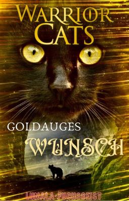 Warrior Cats-Goldauges Wunsch