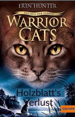 Warrior Cats-Holzblatt's Verlust (Kurzgeschichte IN BEARBEITUNG)