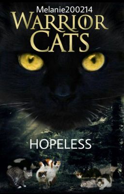 WARRIOR CATS - Hopeless || #Wattys2016