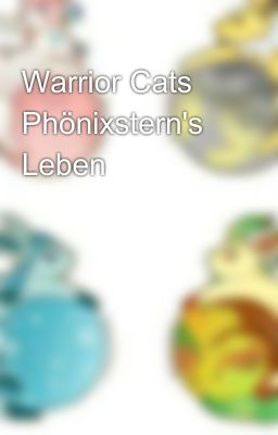 Warrior Cats Phönixstern's Leben