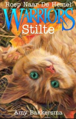 Warrior Cats, Roep Naar De Hemel, Stilte (Aan het herschrijven)