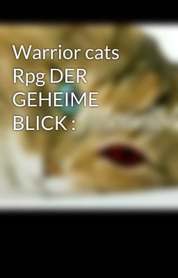 Warrior cats Rpg DER GEHEIME BLICK :