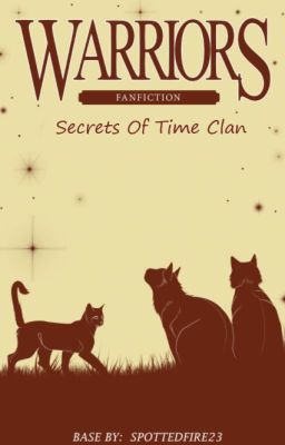 Warrior Cats : Secrets Of TimeClan (Time Machine AU)