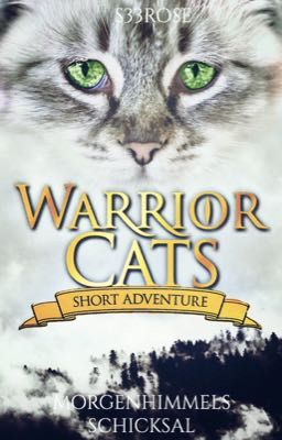 Warrior Cats - Short Adventure - Morgenhimmels Schicksal (beendet)