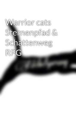 Warrior cats Sternenpfad & Schattenweg RPG