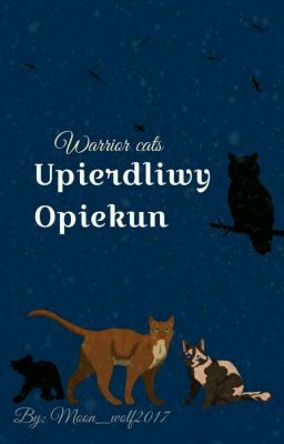 Warrior cats Upierdliwy opiekun ✅ zakończone