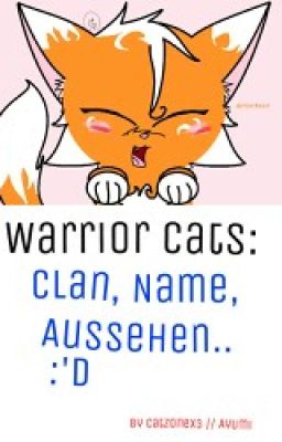 Warrior Cats: Welcher Clan, Name, Aussehen.. :'D