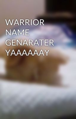 WARRIOR NAME GENARATER YAAAAAAY