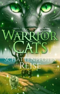 WarriorCats - Schattenpfotes Reise