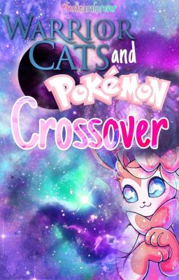 WarriorCats und Pokémon ~Crossover~