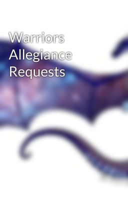 Warriors Allegiance Requests