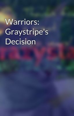 Warriors: Graystripe's Decision