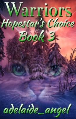 Warriors || Hopestar's Choice: Book 3 (3 of 3)