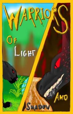 Warriors: Of Light And Shadow(Co-written with LunaHexa.)(Slowly Written)