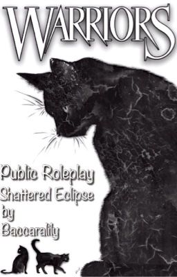 Warriors ; Public Roleplay : Shattered Eclipse {Shut Down}