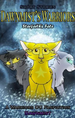 Warriors: Starfaith's Fate (SOB short story) (COMPLETE)