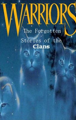 WARRIORS: The Forgotten Stories of The Clans