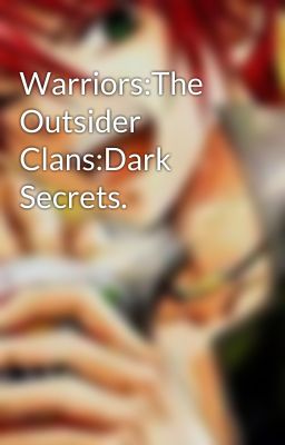 Warriors:The Outsider Clans:Dark Secrets.