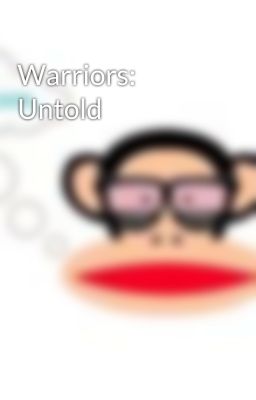 Warriors: Untold