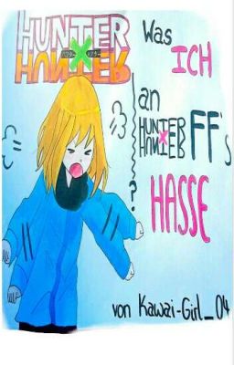 Was ICH an Hunter x Hunter FF's HASSE ✔️ [Abgeschlossen]