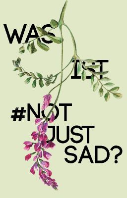 Was ist #NotJustSad?