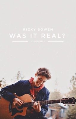 Was it real? [Ricky Bowen]