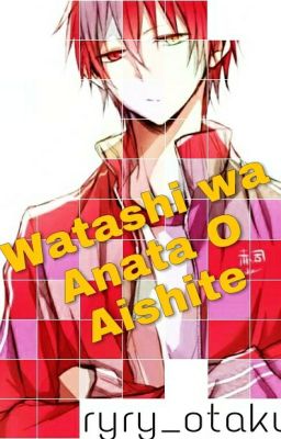 Watashi Wa Anata O Aishite: Akashi Seijuro X Readers