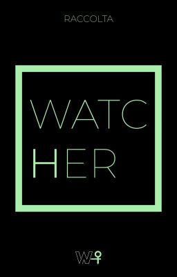 WatcHer - Donne che bucano lo schermo