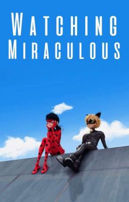 Watching Miraculous