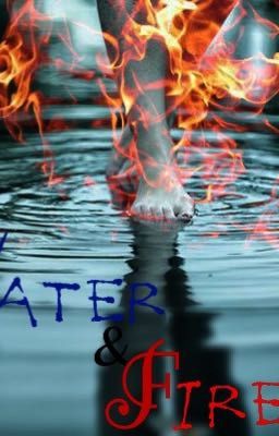 Water & Fire