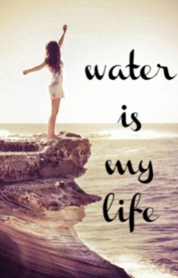 Water is my life