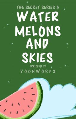 Watermelons and Skies