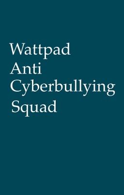 Wattpad Anti-Cyberbullying Squad