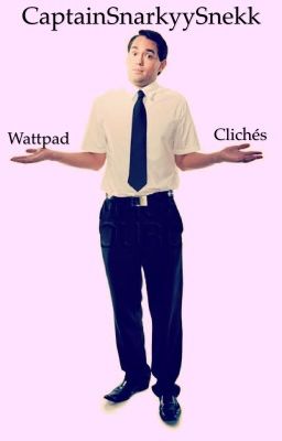 Wattpad/Book Clichés