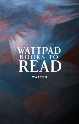 Wattpad Books To Read!