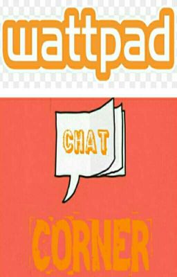 WATTPAD CHAT CORNER