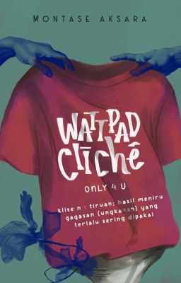 Wattpad Cliche Only for You