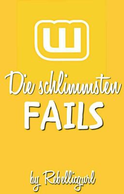 Wattpad - Die schlimmsten Fails