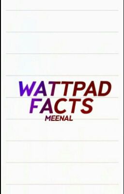 Wattpad Facts { ON HOLD }