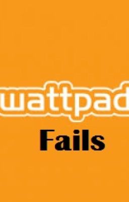 Wattpad Fails