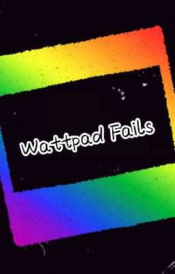 Wattpad Fails