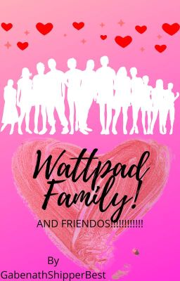 WATTPAD FAMILY AND FRIENDOS