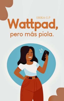 Wattpad, pero más piola.