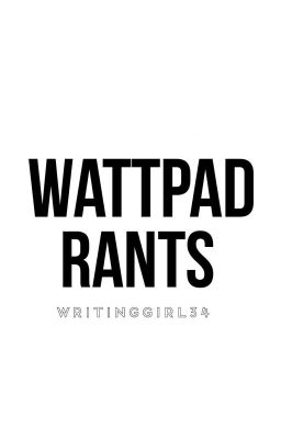 Wattpad Rants