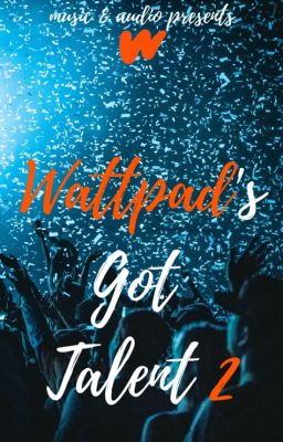 Wattpad's Got Talent 2