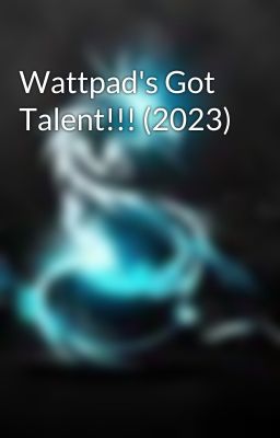 Wattpad's Got Talent!!! (2023)