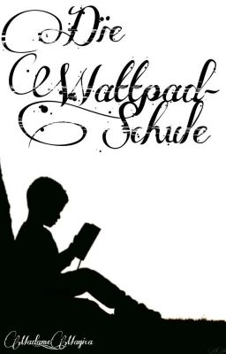 Wattpad-Schule [Beendet]